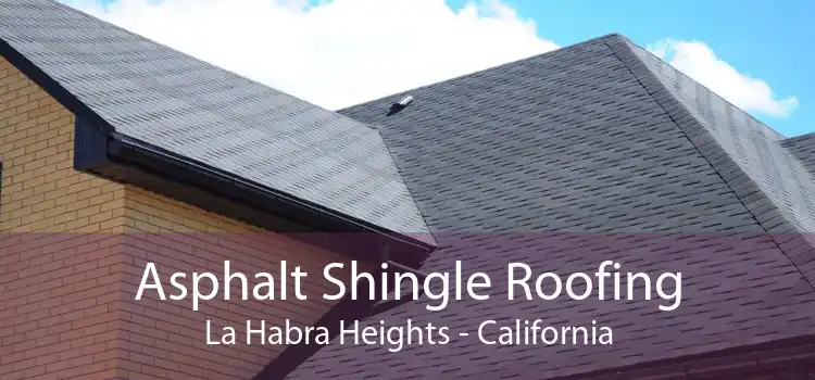 Asphalt Shingle Roofing La Habra Heights - California